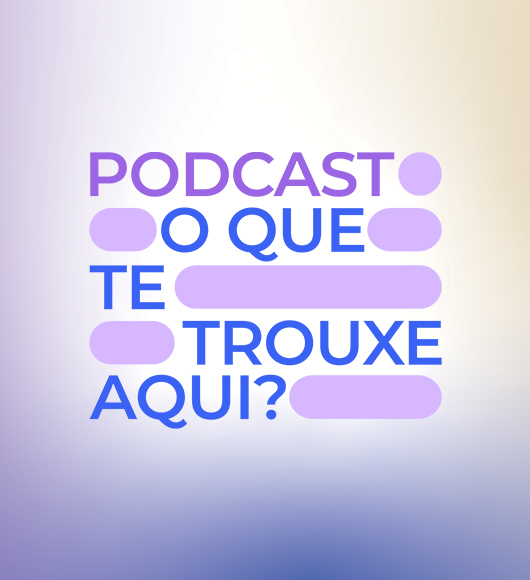 Banner interno do podcast e videocast “O que te trouxe aqui”, programa do Einstein Banner interno do podcast e videocast “O que te trouxe aqui”, programa do Einstein