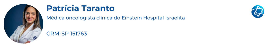 Patrícia Taranto - CRM-SP 151763, Médica oncologista clínica do Einstein Hospital Israelita Patrícia Taranto - CRM-SP 151763, Médica oncologista clínica do Einstein Hospital Israelita